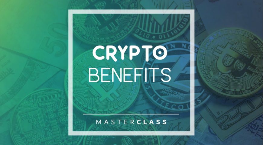 Crypto Benefits – Master Class